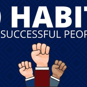 10 Habits of Successful People that Can Predict Your Success and Failure